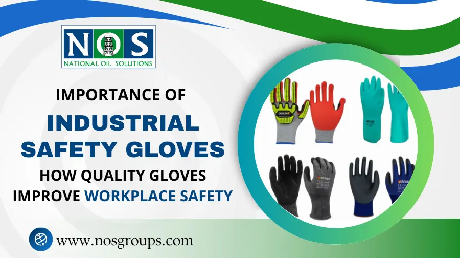Importance of Industrial Safety Gloves How Quality Gloves Improve Workplace Safety