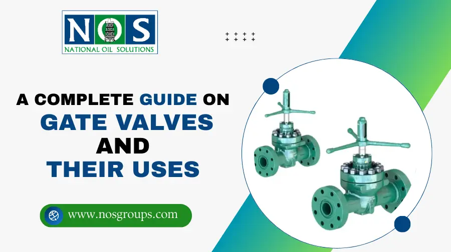 A Complete Guide on Gate Valves and Their Uses