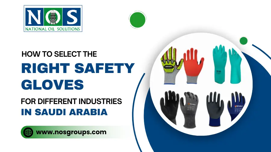 How to Select the Right Safety Gloves for Different Industries in Saudi Arabia