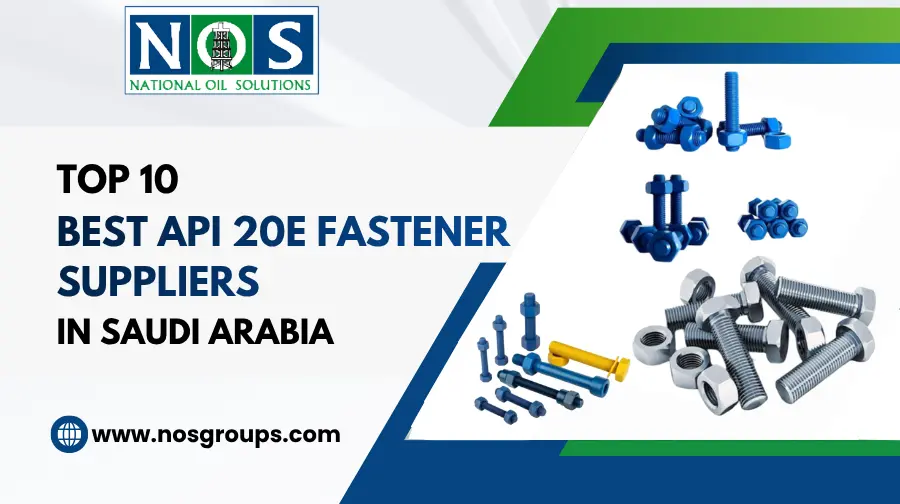 Top 10 Best API 20E Fastener Suppliers in Saudi Arabia