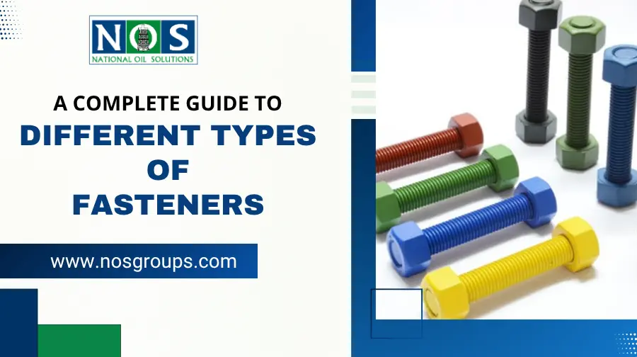A Complete Guide to Different Types of Fasteners