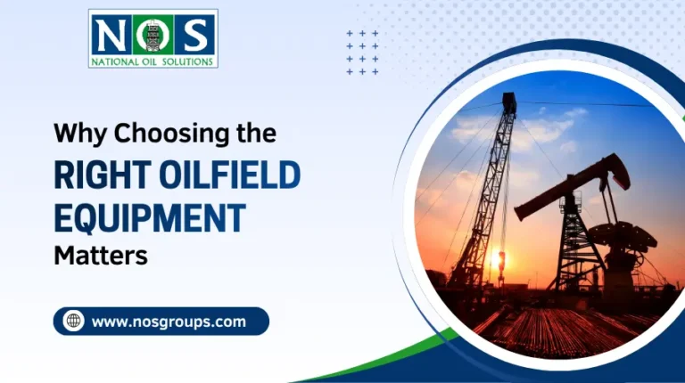 Why Choosing the Right Oilfield Equipment Matters