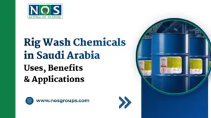 Rig Wash Chemicals in Saudi Arabia Uses, Benefits & Applications